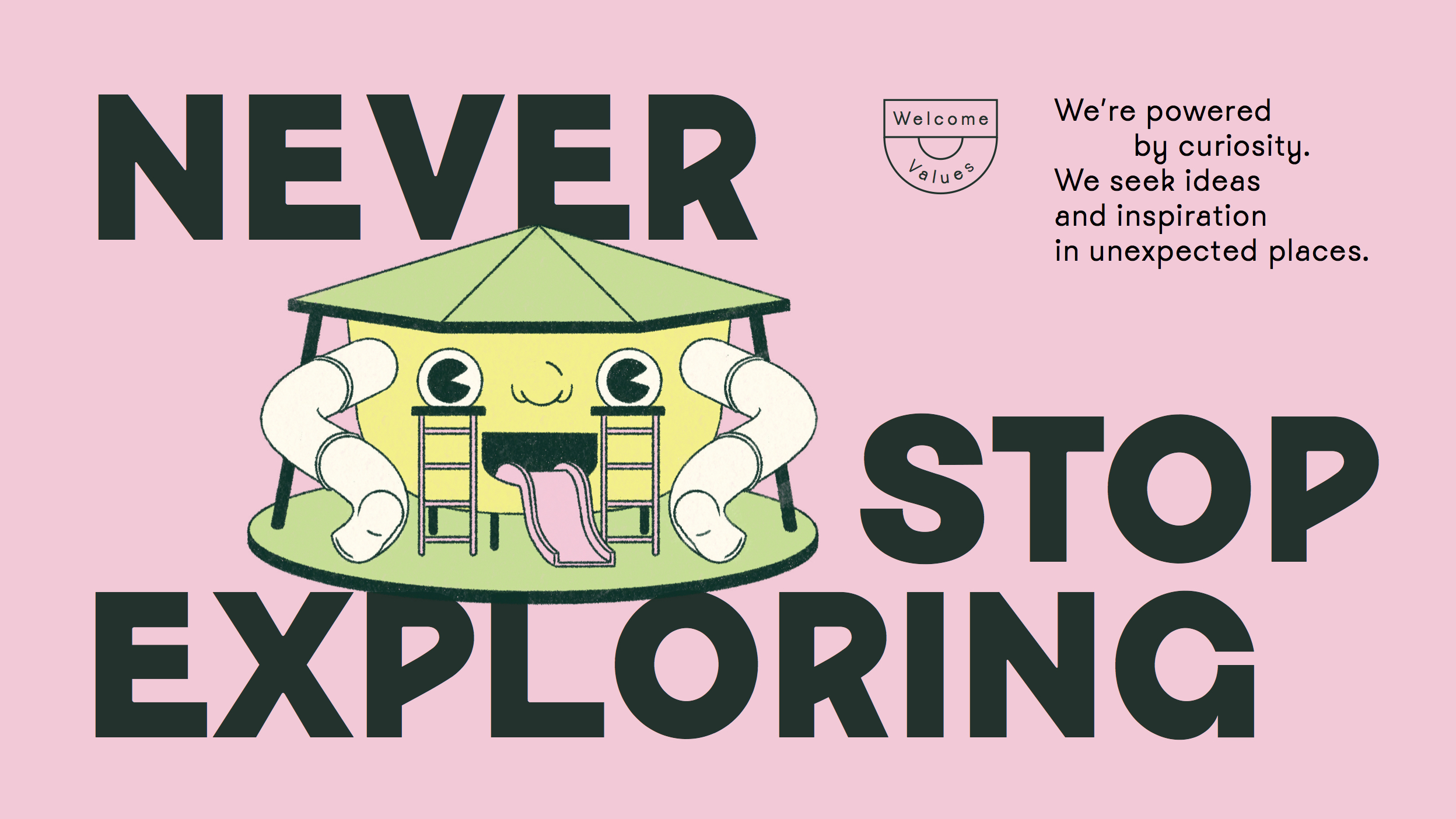 Never stop exploring